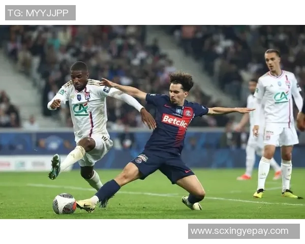 巴黎圣日耳曼淘汰里昂跻身法国杯四强保住卫冕梦想